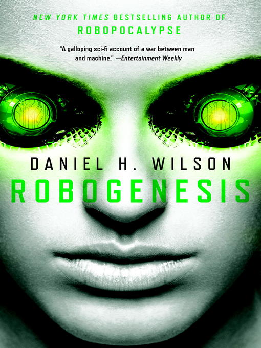 Title details for Robogenesis by Daniel H. Wilson - Available